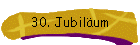30. Jubil�um