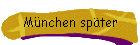 M�nchen sp�ter
